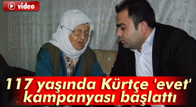117 yaşında Kürtçe 'evet' kampanyası başlattı