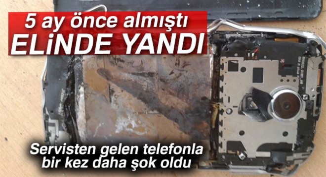5 ay önce aldığı telefonu elinde yandı