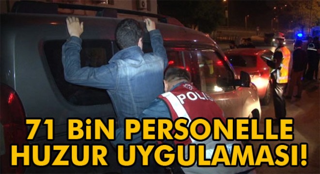81 ilde 71 bin personelle huzur uygulaması