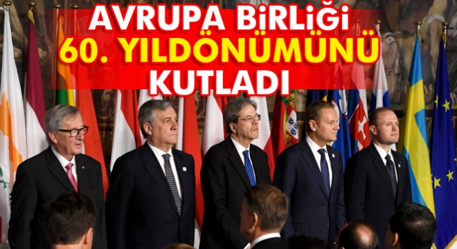 AB'nin kuruluşunun 60. yıldönümü Roma'da kutlandı