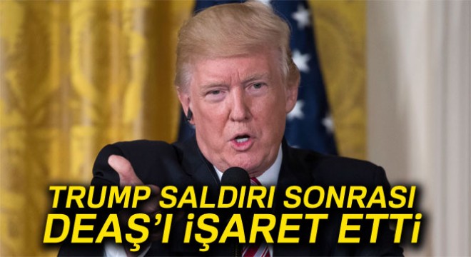 ABD Başkanı Donald Trump, saldırı sonrası DEAŞ'ı işaret etti