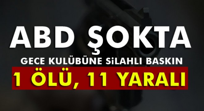 ABD'de gece kulübünde çatışma: 1 ölü, 15 yaralı