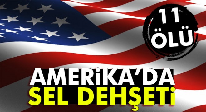 ABD'de sel: 11 ölü