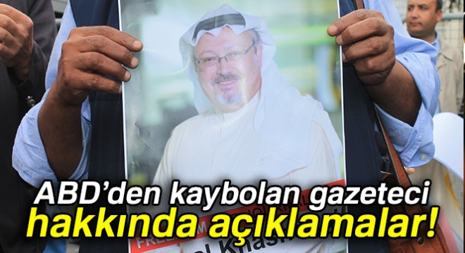 ABD'den kaybolan gazeteci hakkında açıklamalar