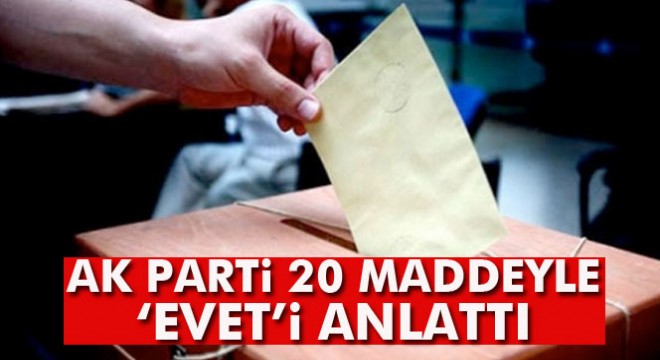AK Parti 20 maddeyle evet'i anlattı