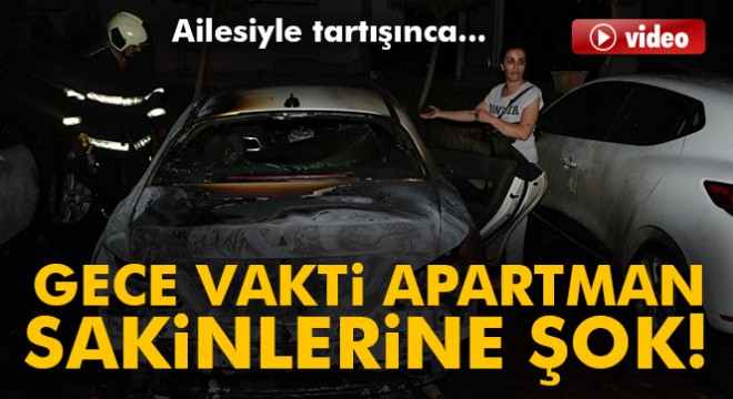 Adana'da şizofren hastası komşularının araçlarını ateşe verdi