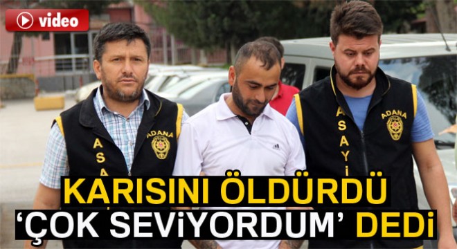 Aldattığını düşündüğü karısını öldürdü, 'Pişmanım' dedi