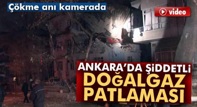 Ankara'da doğalgaz patlaması! Çökme anı kamerada