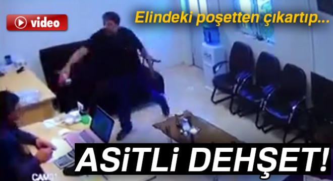 Asitli saldırı güvenlik kamerasında