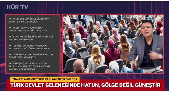 Aydemir: “Kadın, hayatın tamamını kuşatan mübarek ve değerli bir varlıktır”
