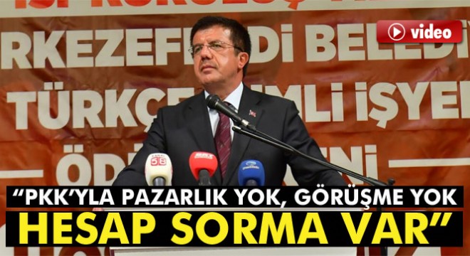 Bakan Zeybekci: “PKK'yla pazarlık yok, görüşme yok, hesap sorma var”