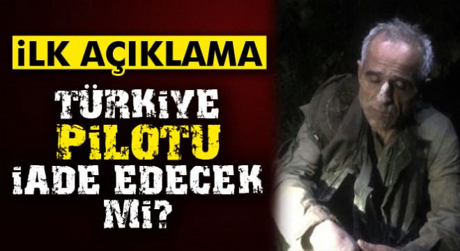 Başbakan Yardımcısı Canikli açıkladı: Türkiye pilotu iade edecek mi?