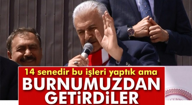 Başbakan Yıldırım: ''Kılıçdaroğlu'nun 82 model arabası bir işe yaramıyor''