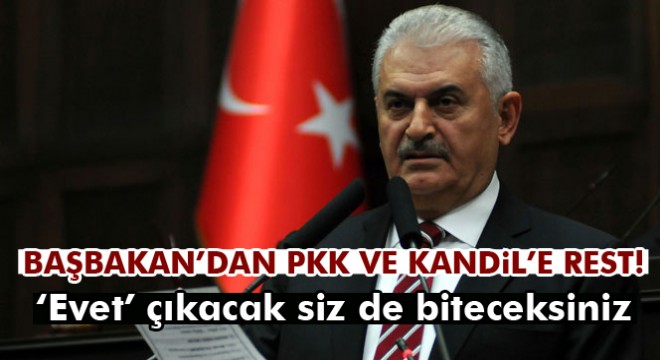 Başbakan Yıldırım'dan PKK ve Kandil'e rest!