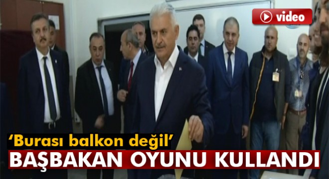 Başbakan Yıldırım oyunu İzmir'de kullandı