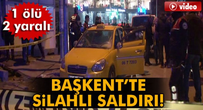 Başkent'te silahlı saldırı: 1 ölü, 2 yaralı