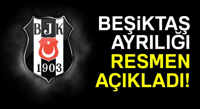 Beşiktaş ayrılığı KAP'a bildirdi