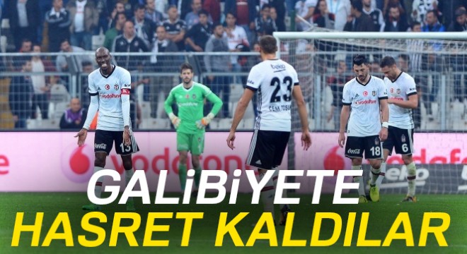 Beşiktaş'ın ligdeki galibiyet hasreti sürüyor