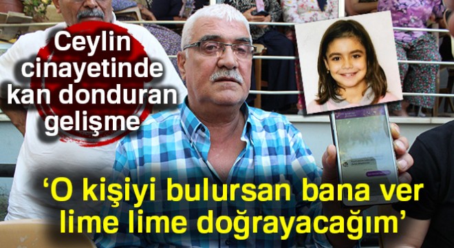 Ceylin cinayetinde kan donduran gelişme