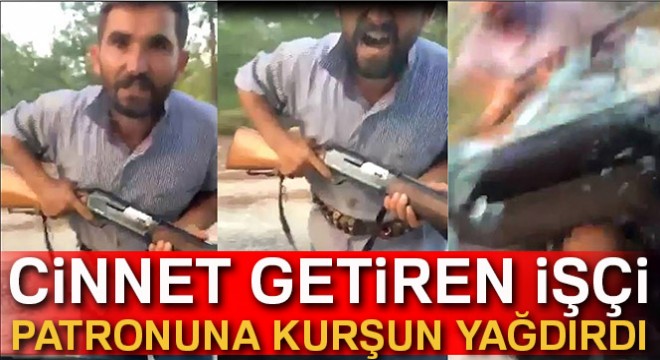 Cinnet getiren işçi patronuna kurşun yağdırdı
