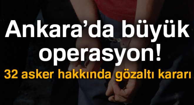 Çok sayıda asker gözaltına alındı!