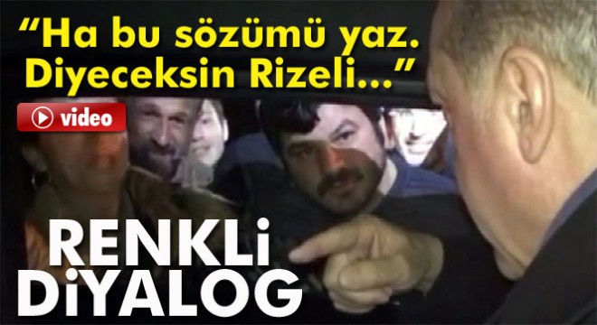 Cumhurbaşkanı Erdoğan ile Rizeli vatandaş arasında renkli diyalog