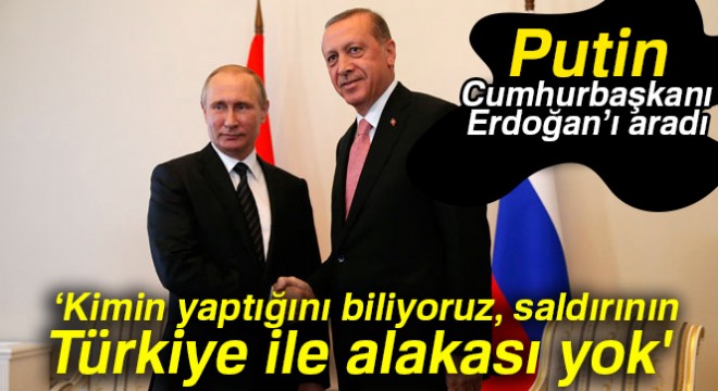 Cumhurbaşkanı Recep Tayyip Erdoğan, Putin'le telefonla görüştü