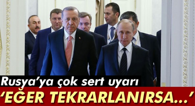 Dışişleri Bakanlığından Rusya'ya uyarı
