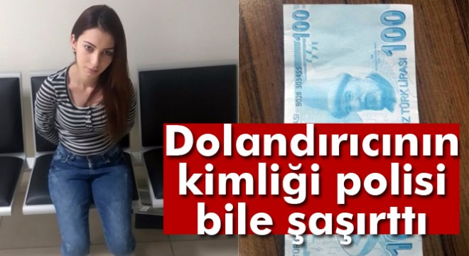 Dolandırıcının kimliği polisi bile şaşırttı
