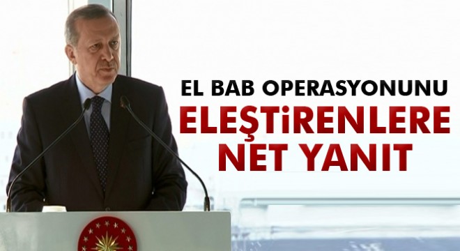 El Bab operasyonunu eleştirenlere net yanıt