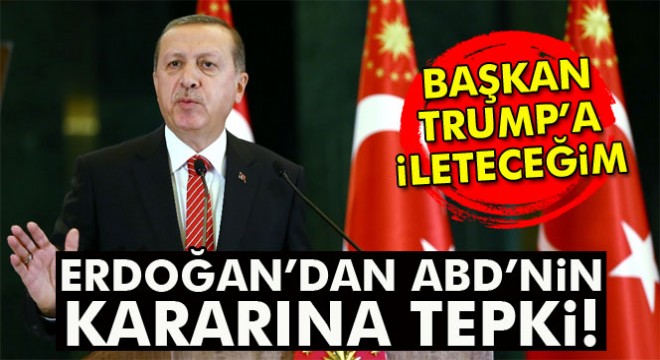 Erdoğan'dan ABD'nin YPG-PYD terör örgütüne silah yardımı kararına tepki