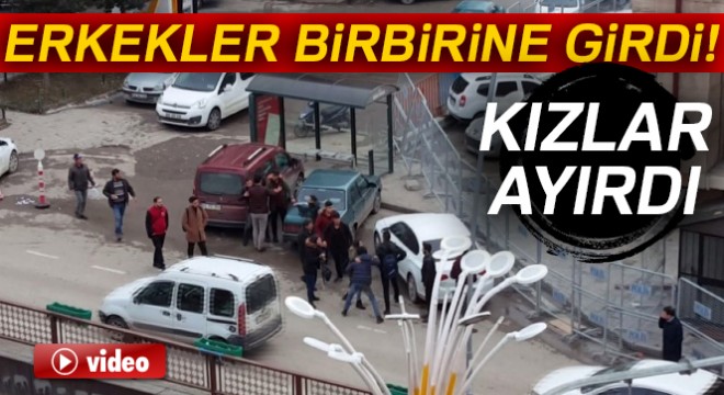 Erzurum'da erkeklerin kavgasını kızlar araya girerek ayırdı