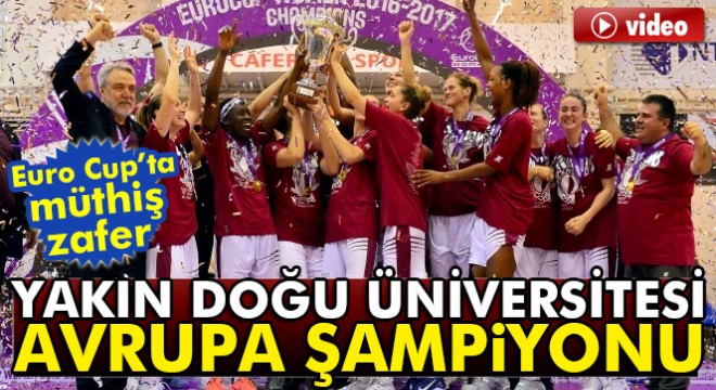 Euro Cup'ta Şampiyon Yakın Doğu Üniversitesi