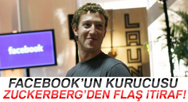 Facebook'un kurucusu Zuckerberg'den flaş itiraf