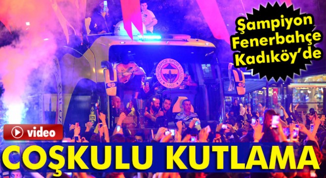 Fenerbahçe'de coşkulu kutlama