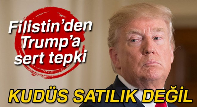 Filistin'den Trump'a: 'Kudüs ve mukaddes mekanlar satılık değil'