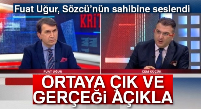Fuat Uğur: ‘Ortaya çık gerçeği açıkla'