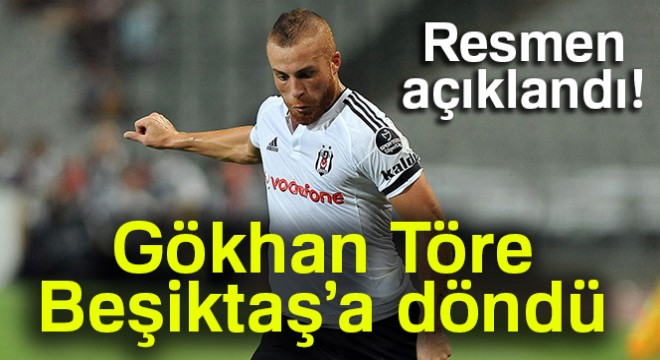 Gökhan Töre, Beşiktaş'a döndü