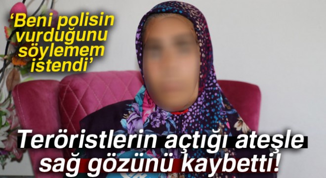 Gözünden oldu, tehditlere rağmen PKK'lıların vurduğunu söyledi