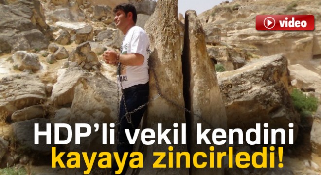 HDP'li Aslan kendini kayaya zincirledi