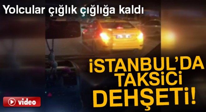 Harbiye'de taksici dehşeti