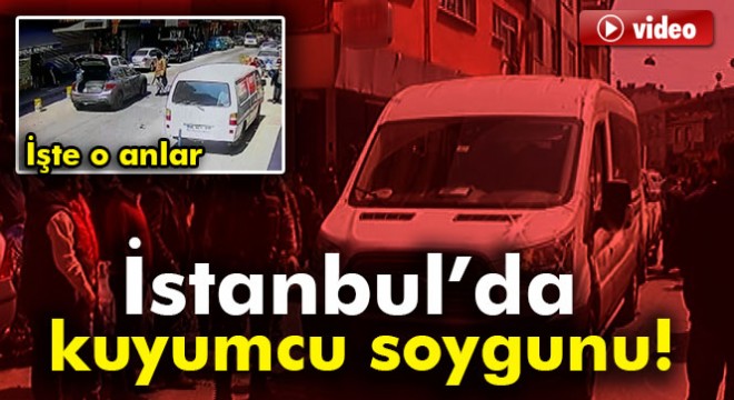 Herkesin gözü önünde kuyumcu soygunu