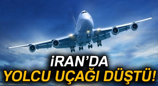 İran'da yolcu uçağı düştü!