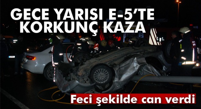İstanbul Küçükçekmece'de feci kaza: 1 ölü
