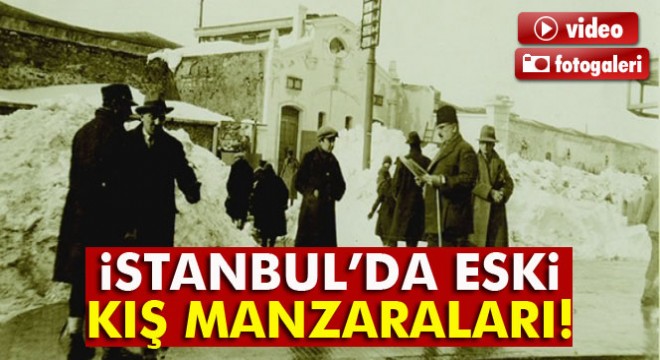 İstanbul'da eski kış manzaraları