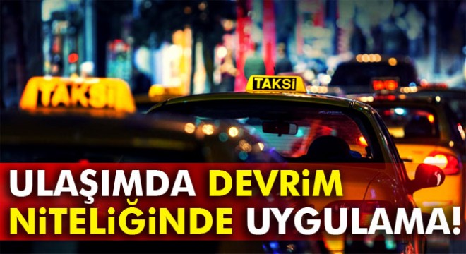 İstanbul'da ulaşımda devrim niteliğinde uygulama