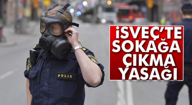 İsveç'te sokağa çıkma yasağı ilan edildi