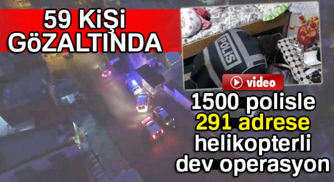 İzmir'de bin 500 polisle uyuşturucu operasyonu: 57 gözaltı