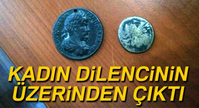 Kadın dilencinin üzerinden tarihi eser çıktı