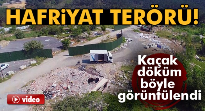 Kağıthane'de hafriyat terörü devam ediyor